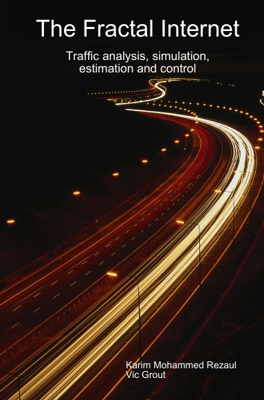 The Fractal Internet: Traffic analysis, simulation, estimation and control