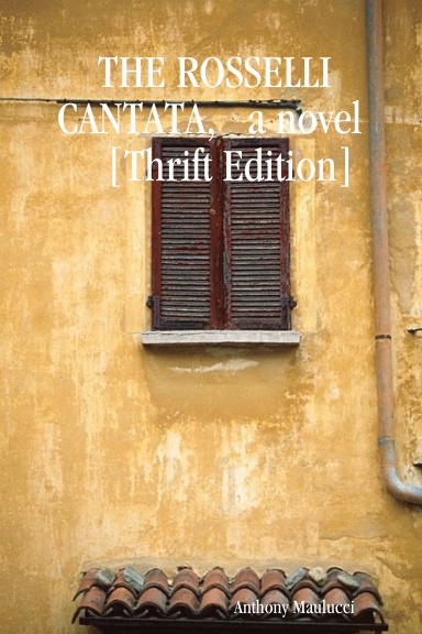 THE ROSSELLI CANTATA,   a novel     [Thrift Edition]