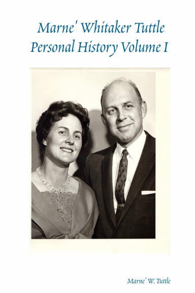 Marne' Whitaker Tuttle     Personal History Volume I