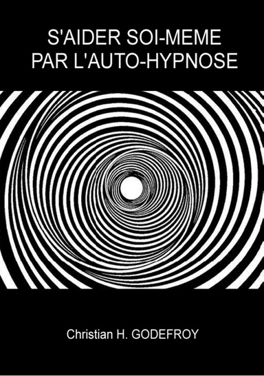 S'aider Soi-Même par l'Auto-Hypnose