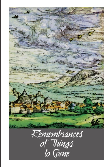 Remembrances of Things to Come