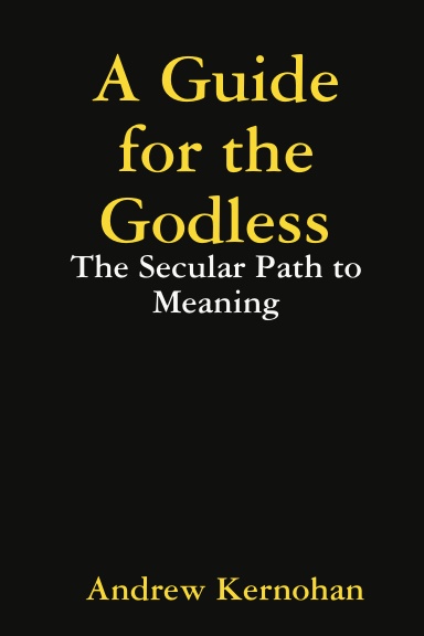 a-guide-for-the-godless-the-secular-path-to-meaning