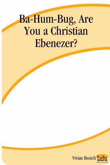 Ba-Hum-Bug, Are You a Christian Ebenezer?