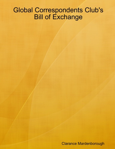 Global Correspondents Club's Bill of Exchange