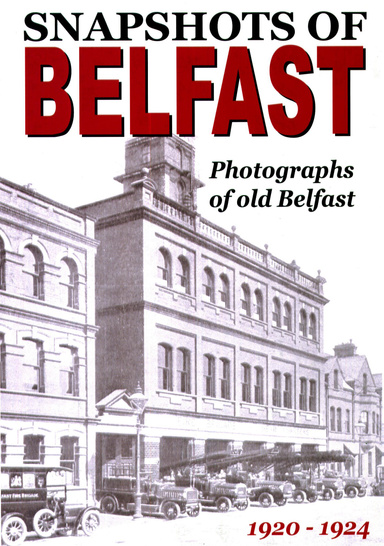 Snapshots of Belfast 1920 - 1924