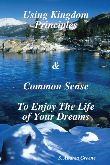 Go Get Your Stuff! Using Kingdom Principles & Common Sense To Enjoy The Life of Your Dreams
