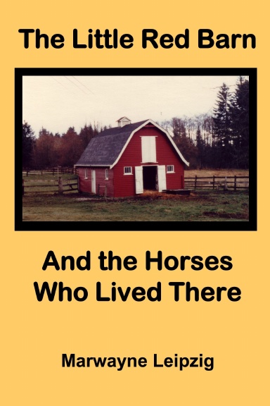 The Little Red Barn And the Horses Who Lived There