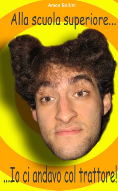 Alla scuola superiore... Io ci andavo col trattore!