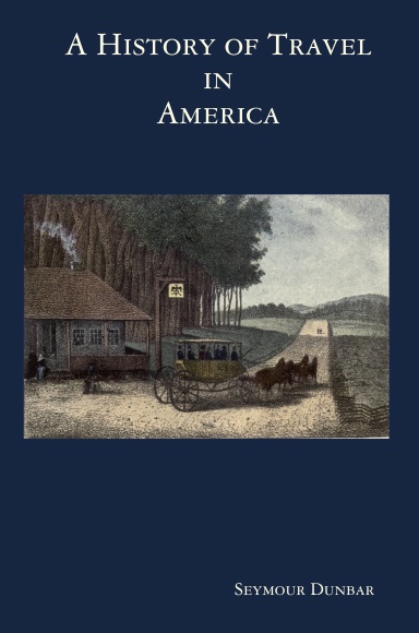 A History of Travel in America [vol. 1]