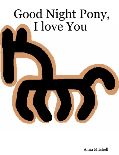 Good Night Pony, I love You