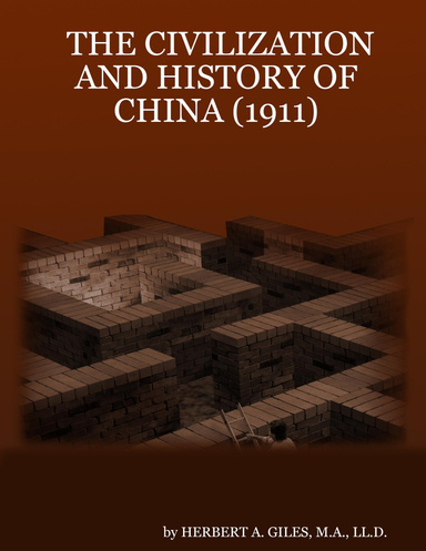 THE CIVILIZATION AND HISTORY OF CHINA (1911)