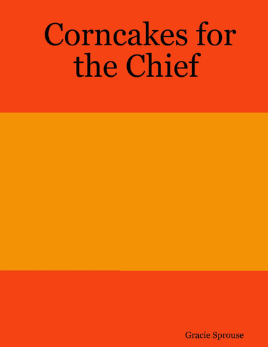 Corncakes for the Chief