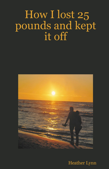 How I lost 25 pounds and kept it off