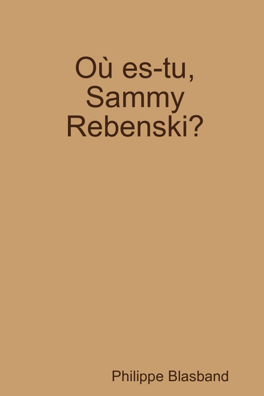 Où es-tu, Sammy Rebenski?
