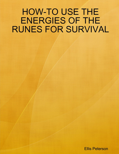 HOW-TO USE THE ENERGIES OF THE RUNES FOR SURVIVAL