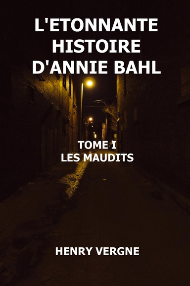 Annie Bahl - Tome 1 - Les maudits