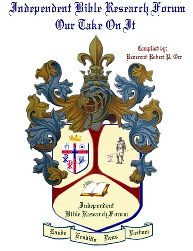 Independent Bible Research Forum: Our Take On It