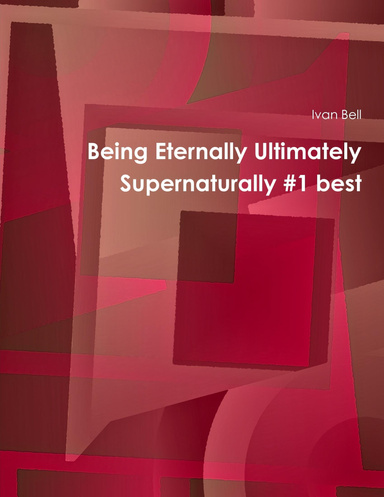 Being Eternally Ultimately Supernaturally #1 best