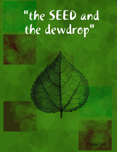 "the SEED and the dewdrop"