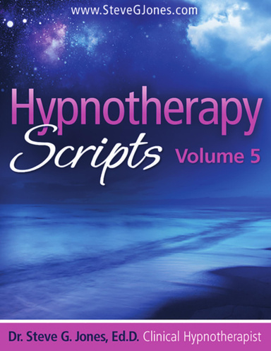 Hypnotherapy Scripts  Volume 5