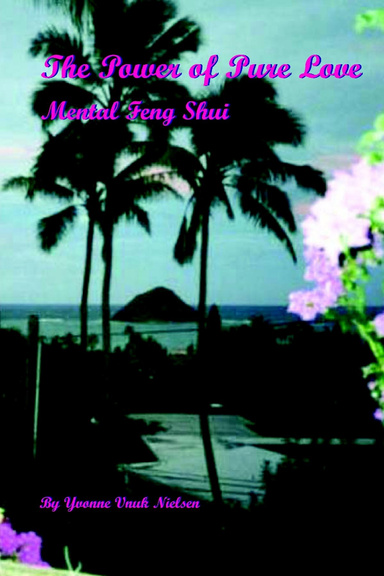 The Power of Pure Love: Mental Feng Shui