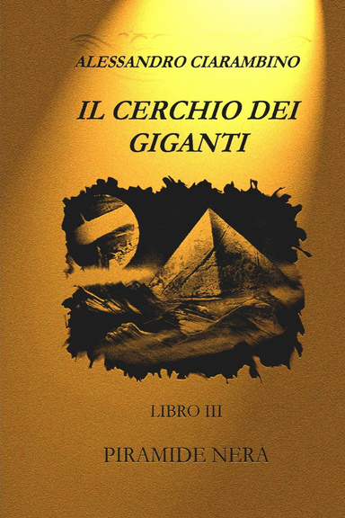 Il Cerchio dei Giganti - Libro III - Piramide Nera