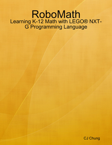 RoboMath - Learning K-12 Math with LEGO® NXT-G Programming Language