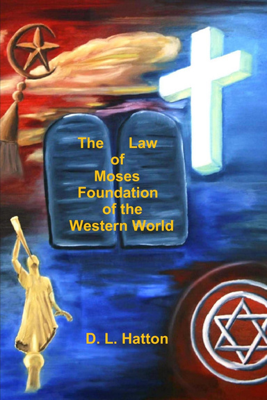 The Law of Moses: Foundation of the Western World