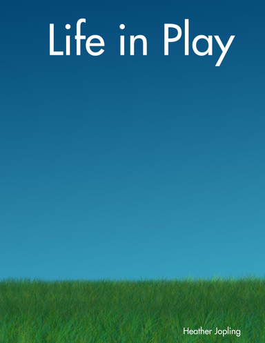 Life in Play