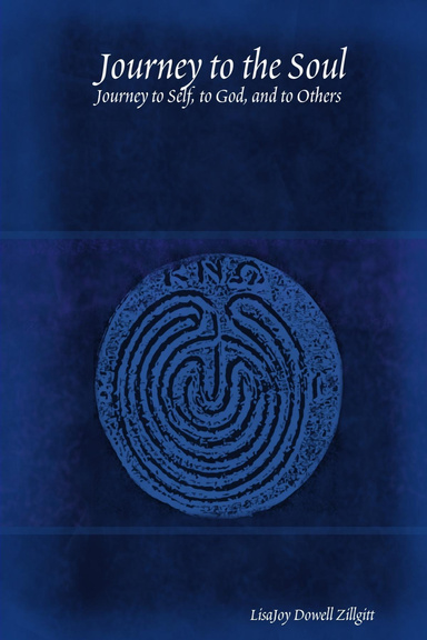 Journey to the Soul: Journey to Self, to God, and to Others