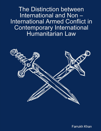 The Distinction between International and Non –International Armed Conflict in Contemporary International Humanitarian Law