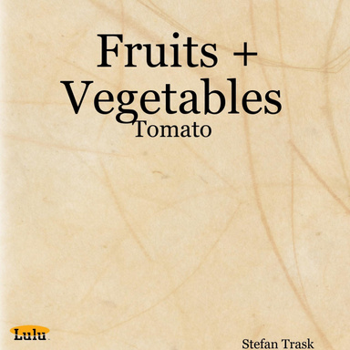 Fruits + Vegetables: Tomato