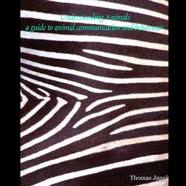 Understanding Animals - a guide to animal communication and behaviour