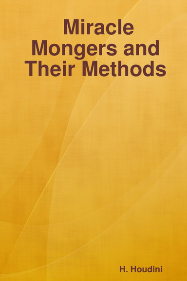 Miracle Mongers and Their Methods