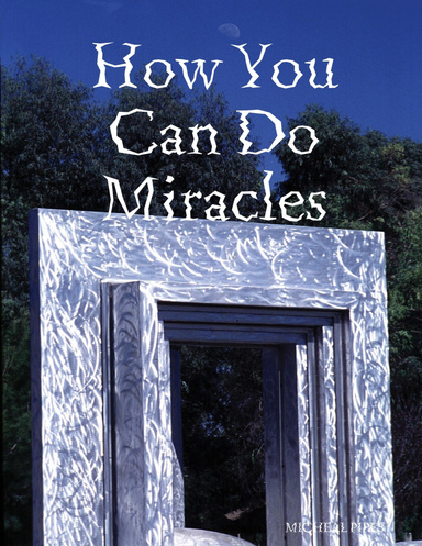 How You Can Do Miracles