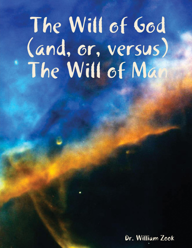 The Will of God (and, or, versus) The Will of Man