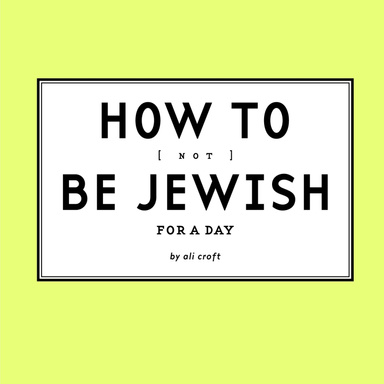 How to [Not] Be Jewish For a Day