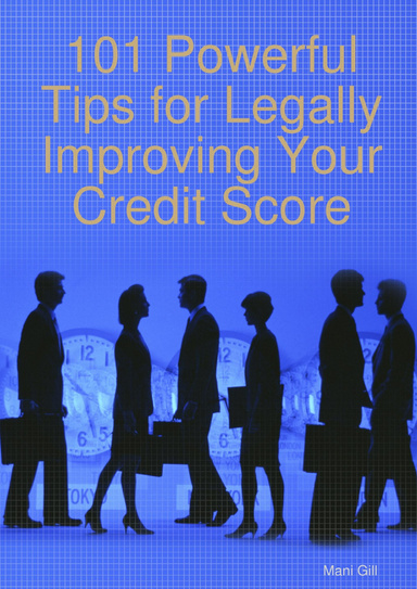 101 Powerful Tips for Legally Improving Your Credit Score