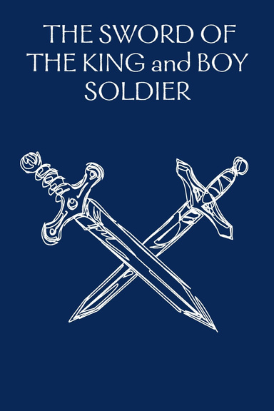 THE SWORD OF THE KING and BOY SOLDIER