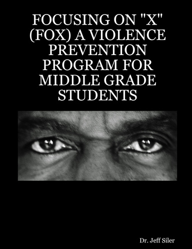 Focusing on"X" (FOX) A Violence Prevention Program For Middle Grade Students