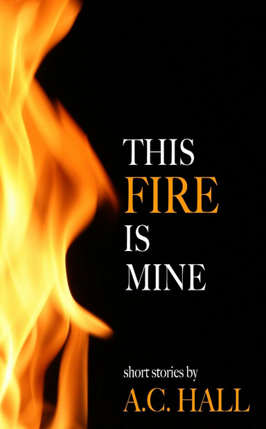 This Fire is Mine