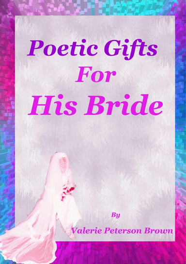 Poetic Gifts for His Bride