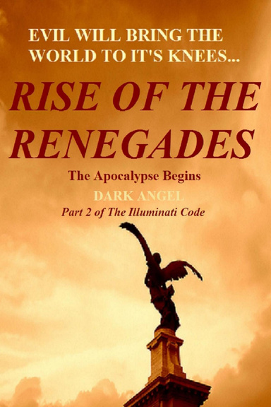 RISE OF THE RENEGADES: The Apocalypse Begin's