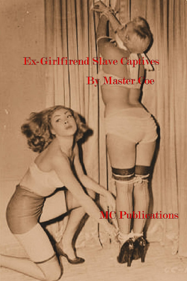 Exgirlfriend Slave Captives