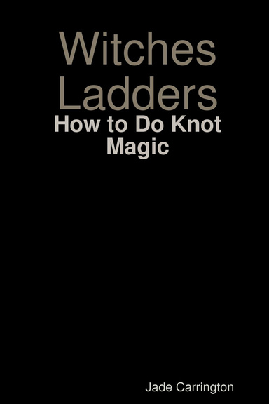 Witches Ladders: How to Do Knot Magic