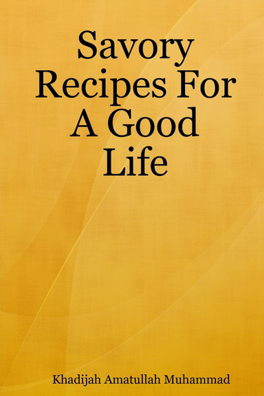 Savory Recipes For A Good Life