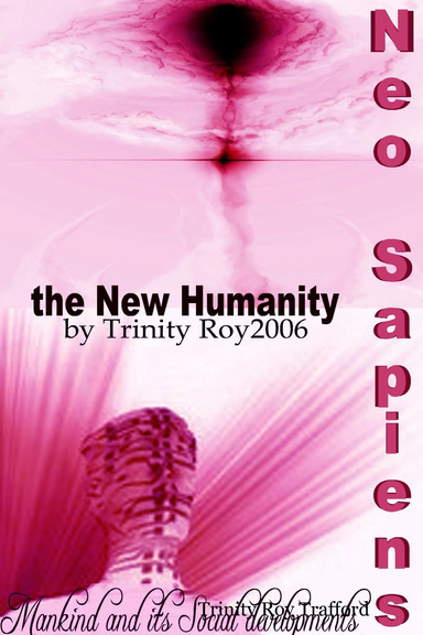 Neo Sapiens. an investigative look into mankinds social developments.