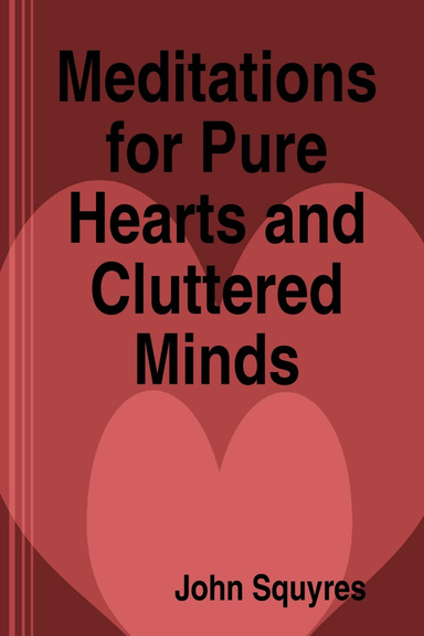 Meditations for Pure Hearts and Cluttered Minds
