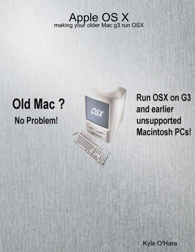 Apple OS X - making your older Mac g3 run OSX