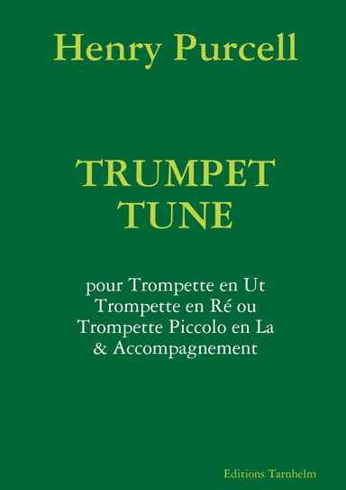 TRUMPET TUNE pour Trompette en Ut, Trompette en Ré ou Trompette Piccolo en La & Accompagnement
